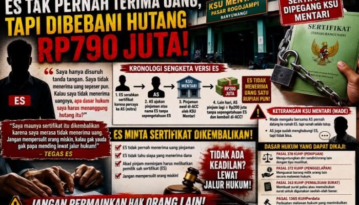 ES Pertanyakan Dasar Hukum Tagihan Pinjaman, Minta Sertifikat Dikembalikan Jika Tak Pernah Terima Uang