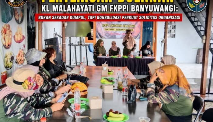 Pertemuan Bulanan KL Malahayati GM FKPPI BANYUWANGI Bukan Sekedar Kumpul tapi Konsolidasi Perkuat Solidaritas Organisasi