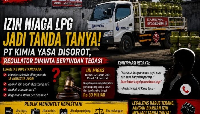 Izin LPG PT KIMIA YASA jadi Tanda Tanya : Masa Berlaku Berakhir, Regulator kemana?