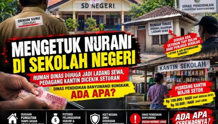 Rumah Dinas Diduga Jadi Ladang Sewa, Pedagang Kantin Dicekik Setoran — Dinas Pendidikan Banyuwangi Bungkam, Ada Apa???